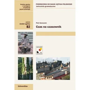 Czas na czasownik B2 - Garncarek Piotr