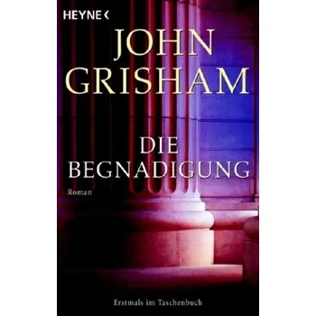 Die Begnadigung - John Grisham