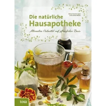 Die natürliche Hausapotheke - Transito Lopez, Maria