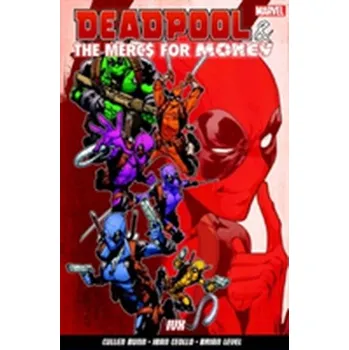 Deadpool & The Mercs For Money Vol. 2: Ivx - Bunn, Cullen