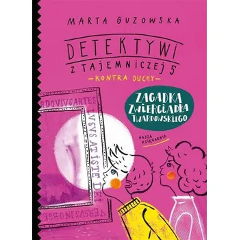 Zagadka zwierciadła Twardowskiego - Guzowska Marta