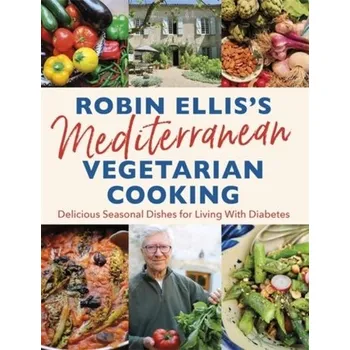 Robin Ellis's Mediterranean Vegetarian Cooking - Ellis, Robin