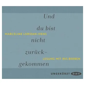 Literární biografie Und du bist nicht zurückgekommen, 2 Audio-CDs - Loridan-Ivens, Marceline