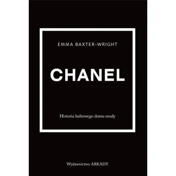 Literární biografie Chanel. Historia kultowego domu mody - Emma Baxter-Wright