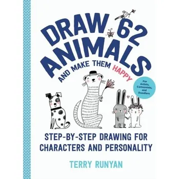 Draw 62 Animals and Make Them Happy - Runyan, Terry