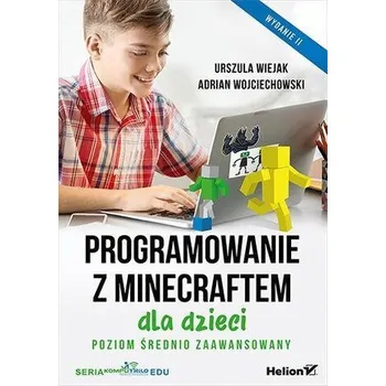 Programowanie z Minecraftem dla dzieci p.średni - Urszula Wiejak, Adrian Wojciechowski