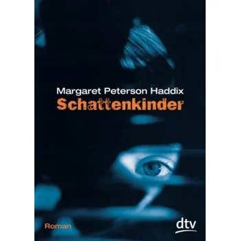 Schattenkinder - Haddix, Margaret Peterson
