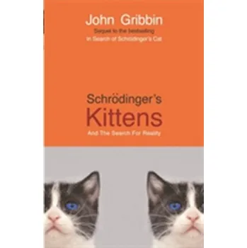 Příroda Schrodinger's Kittens - Gribbin John