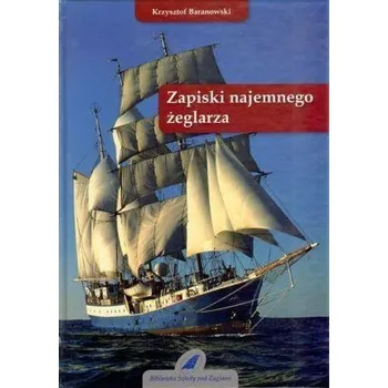 Literární biografie Zapiski najemnego żeglarza w.3 - Krzysztof Baranowski