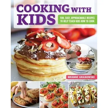 Cooking with Kids - Grajkowski, Brianne
