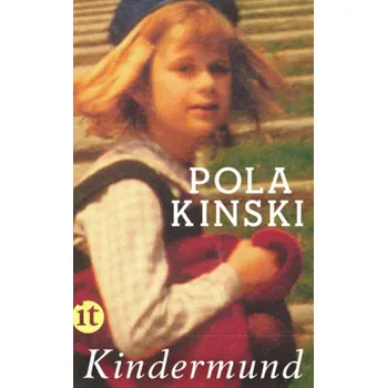 Literární biografie Kindermund - Pola Kinski [DE] (2014, Brožovaná, Insel Verlag)