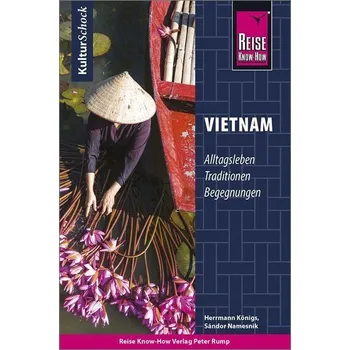 Cestování Reise Know-How KulturSchock Vietnam - Königs, Herrmann