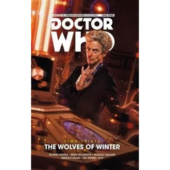Komiks pro dospělé Doctor Who: The Twelfth Doctor - Time Trials Volume 2: The Wolves of Winter - Dinnick, Richard