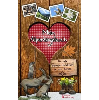 Mein Alpentagebuch - Für alle Wander-Erlebnisse in den Bergen - Wolter, Heike
