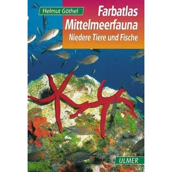 Encyklopedie Farbatlas Mittelmeerfauna - Göthel, Helmut