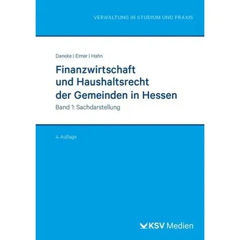 Finanzwirtschaft und Haushaltsrecht der Gemeinden in Hessen - Daneke, Uwe