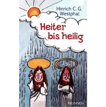 Heiter bis heilig - Westphal, Hinrich C. G.
