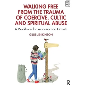 Walking Free from the Trauma of Coercive, Cultic and Spiritual Abuse - Jenkinson, Gillie [EN] (2023, Taschenbuch, Taylor & Francis Ltd)