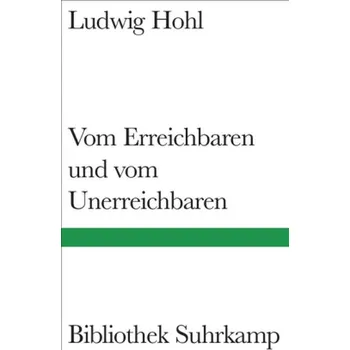 Vom Erreichbaren und vom Unerreichbaren - Hohl, Ludwig