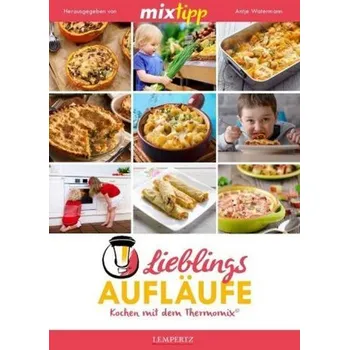 mixtipp Lieblings-Aufläufe - Watermann, Antje
