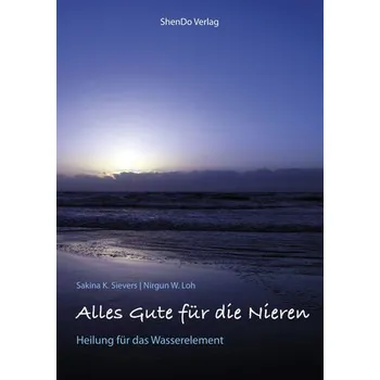 Alles Gute für die Nieren - Sievers, Sakina K.