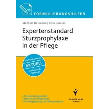 Expertenstandard Sturzprophylaxe in der Pflege - Hellmann, Stefanie