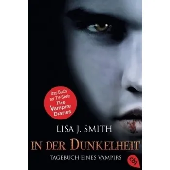 Tagebuch eines Vampirs - In der Dunkelheit - Smith, Lisa J.