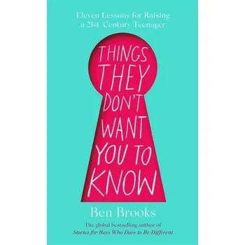 Things They Don't Want You to Know - Ben Brooks