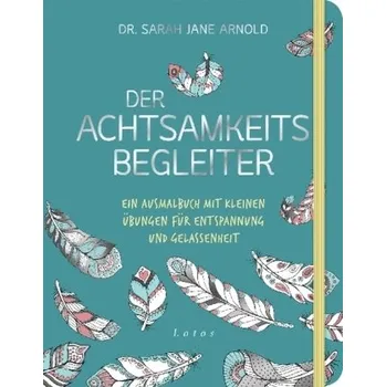Der Achtsamkeits-Begleiter - Arnold, Sarah Jane