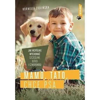 Mamo, tato, chcę psa - Frankiewicz Wojciech