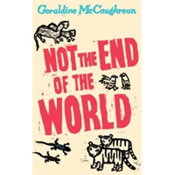 Not the End of the World - Geraldine McCaughrean [EN] (2005,, Brožovaná, Oxford University Press)