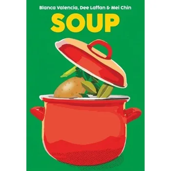 Soup - Valencia, Blanca; Laffan, Dee; Chin, Mei