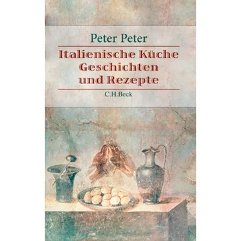 Italienische Küche - Geschichten und Rezepte - Peter, Peter