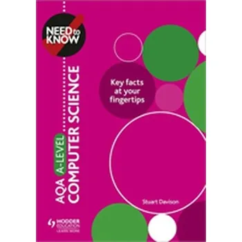 Technika Need to Know: AQA A-level Computer Science - Davison, Stuart