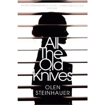 All The Old Knives - Steinhauer, Olen