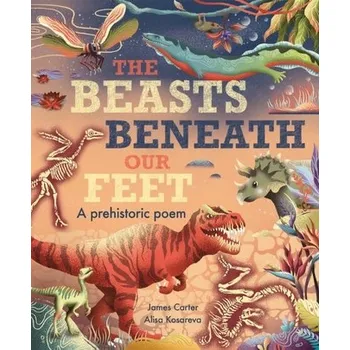 Příroda The Beasts Beneath Our Feet - Carter, James [EN] (2023, Brožovaná, Little Tiger Press Group)
