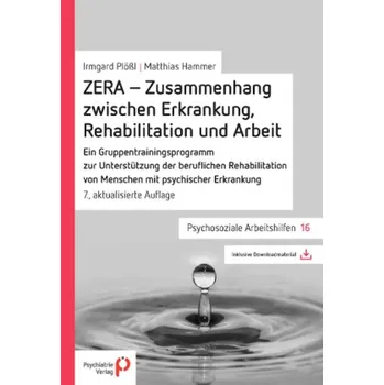 ZERA - Zusammenhang zwischen Erkrankung, Rehabilitation und Arbeit - Plößl, Irmgard