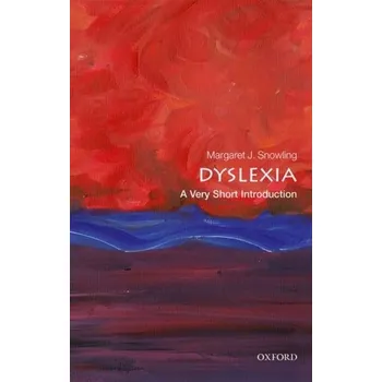 Příroda Dyslexia: A Very Short Introduction - Hulme, Charles; Snowling, Margaret J.