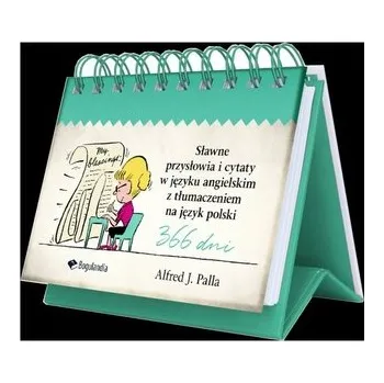 Kalendář Sławne przysłowia i cytaty w języku angielskim z tłumaczeniem na język polski - Palla Alfred J.