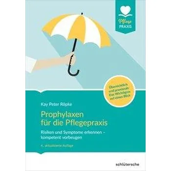 Prophylaxen für die Pflegepraxis - Röpke, Kay Peter