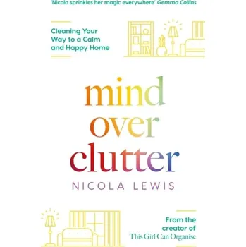 Mind Over Clutter - Lewis, Nicola
