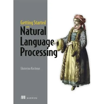 Technika Getting Started with Natural Language Processing - Kochmar, Ekaterina, n