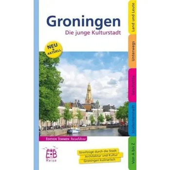 Cestování Groningen, Die junge Kulturstadt - Stelljes, Wolfgang