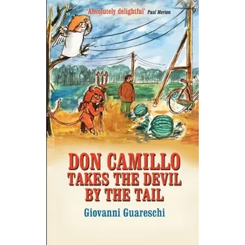 Don Camillo Takes The Devil By The Tail - Giovanni Guareschi