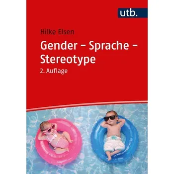 Gender - Sprache - Stereotype - Elsen, Hilke [DE] (2023, Brožovaná, UTB GmbH)
