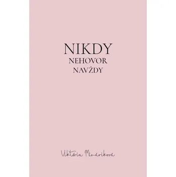 Nikdy nehovor navždy - Mináriková Viktória