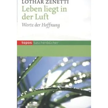 Leben liegt in der Luft - Zenetti, Lothar