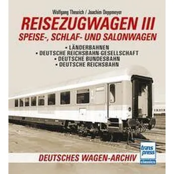 Reisezugwagen 3 - Speise-, Schlaf- und Salonwagen - Theurich, Wolfgang