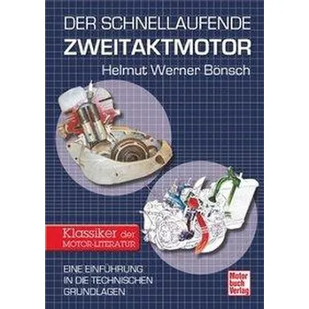 Der schnellaufende Zweitaktmotor - Bönsch, Helmut Werner