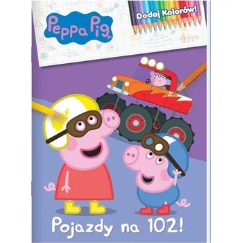 První čtění Pojazdy na 102! Świnka Peppa. Dodaj kolorów - praca zbiorowa